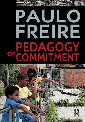 Paulo Freire - Pedagogy of Commitment, Inbunden