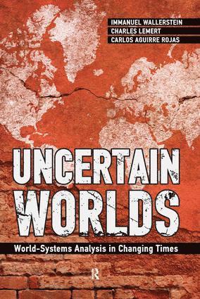 Immanuel Wallerstein, Carlos Aguirre Rojas, Charles C. Lemert - Uncertain Worlds, Häftad