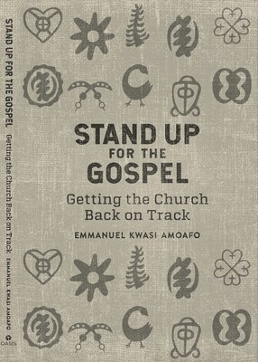 bokomslag Stand Up for the Gospel: Getting the Church Back on Track