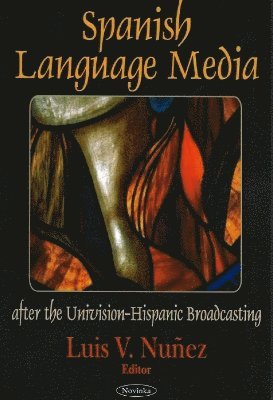 bokomslag Spanish Language Media after the Univision-Hispanic Broadcasting
