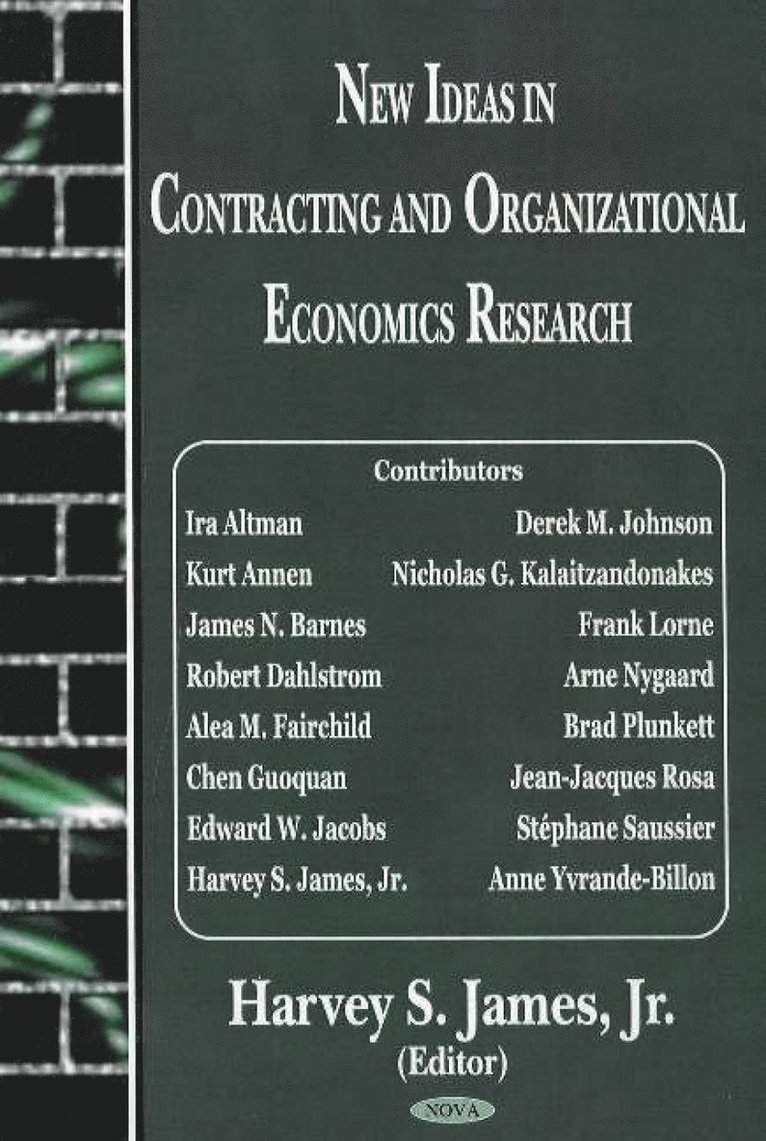 Harvey S James Jr - New Ideas in Contracting & Organizational Economics Research, Inbunden