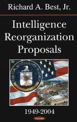 bokomslag Intelligence Reorganization Proposals, 1949-2004