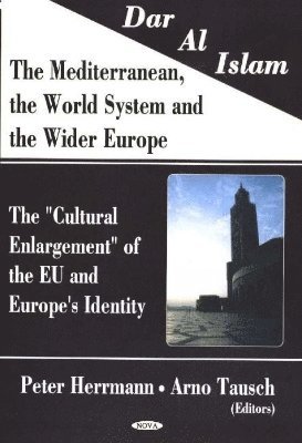 bokomslag Dar Al Islam, The Mediterranean, the World System & the Wider Europe