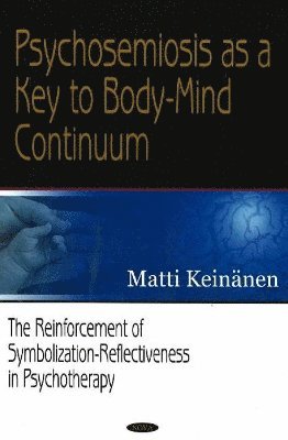 bokomslag Psychosemiosis as a Key to Body-Mind Continuum