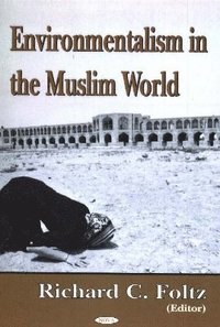 bokomslag Environmentalism in the Muslim World