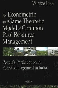 bokomslag Econometric & Game Theoretic Model of Common Pool Resource Management