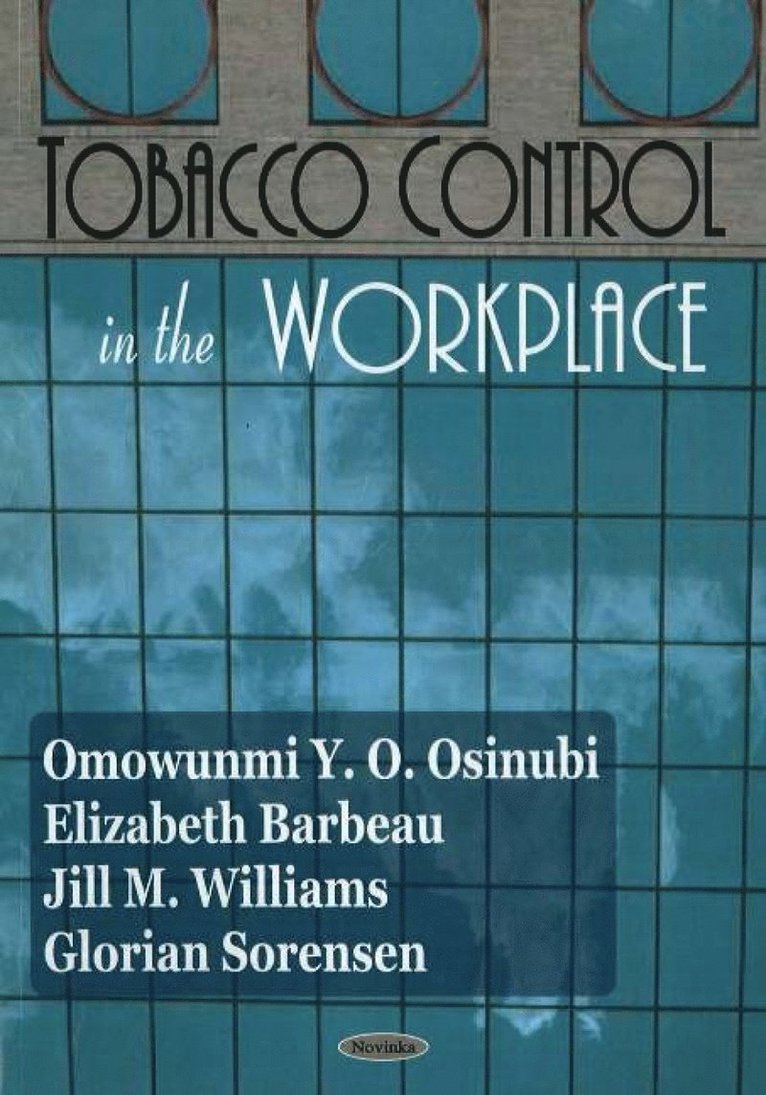 Omowunmi Y O Osinubi, Elizabeth Barbeau, Jill M Williams, Glorian Sorensen - Tobacco Control in the Workplace, Häftad