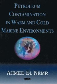 bokomslag Petroleum Contamination in Warm & Cold Marine Environments
