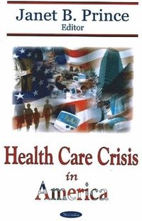 bokomslag Health Care Crisis in America