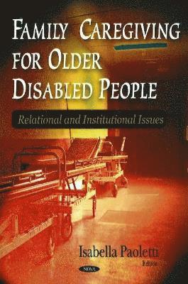 bokomslag Family Caregiving for Older Disabled People