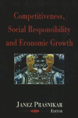 bokomslag Competitiveness, Social Responsibility & Economic Growth