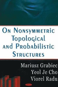 bokomslag On Nonsymmetric Topological & Probabilities Structures