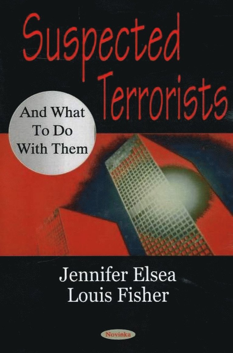 Jennifer Elsea, Louis Fisher - Suspected Terrorists & What to Do with Them, Häftad