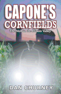 bokomslag Capone's Cornfields: The Mob in the Illinois Valley