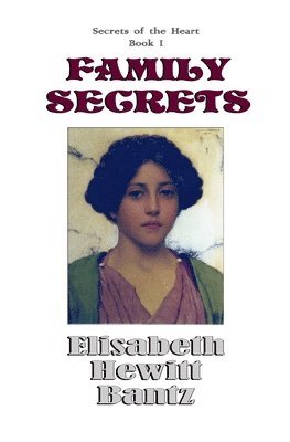 bokomslag Family Secrets: Secrets of the Heart -- Book I