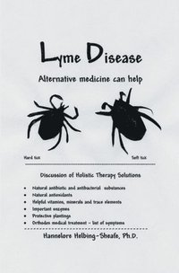 bokomslag Lyme Disease: Alternative medicine can help