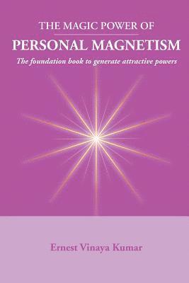 bokomslag Magic Power of Personal Magnetism: A foundation book to develop personal attraction