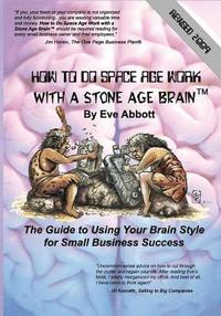 bokomslag How to Do Space Age Work With a Stone Age Brain: The guide to using your brain style for small business success