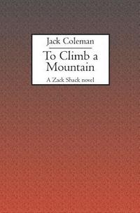 bokomslag To Climb a Mountain: A Zack Shack novel