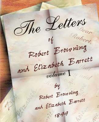 bokomslag The Letters of Robert Browning and Elizabeth Barret Barrett 1845-1846 vol I