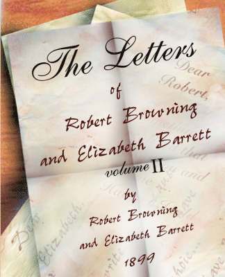 bokomslag Letters of Robert Browning and Elizabeth Barret Barrett 1845-1846 vol II