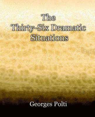 The Thirty-Six Dramatic Situations 1