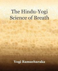 bokomslag The Hindu-Yogi Science of Breath (1903)