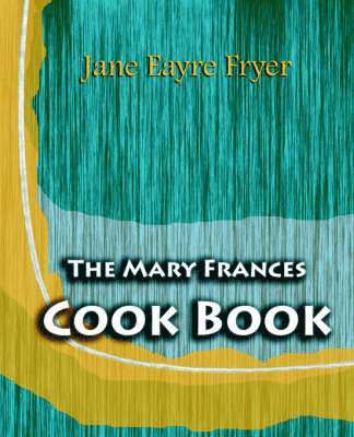 Jane Eayre Fryer - Mary Frances Cook Book (1912), Häftad