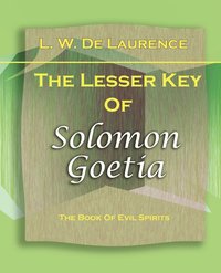bokomslag The Lesser Key Of Solomon Goetia (1916)