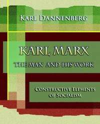 bokomslag Karl Marx The Man and His Work (1918)