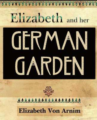 bokomslag Elizabeth and Her German Garden