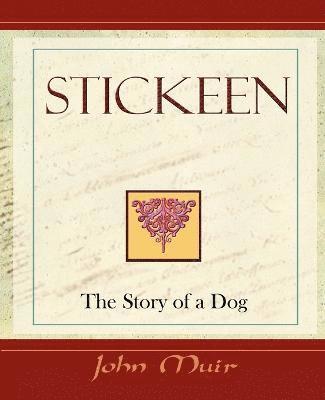 bokomslag Stickeen - The Story of a Dog (1909)