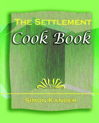 Simon Kander - Settlement Cook Book (1910), Häftad