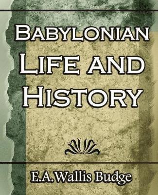 Babylonian Life and History - 1891 1