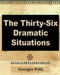 bokomslag The Thirty Six Dramatic Situations