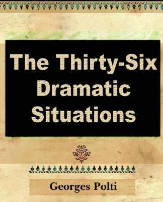 The Thirty Six Dramatic Situations 1