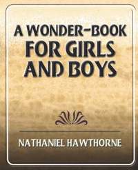 bokomslag A Wonder-Book for Girls and Boys