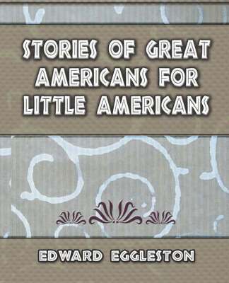 Stories Great Americans for Little Americans - 1895 1