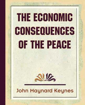 M Keynes J M Keynes, J M Keynes, M. Keynes J. M. Keynes, J. M. Keynes - Economic Consequences of the Peace, Häftad