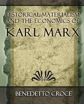 Historical Materialism and the Economics of Karl Marx 1