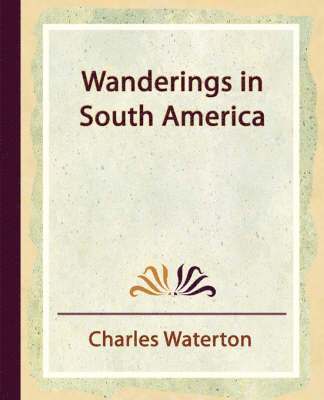 Wanderings in South America 1