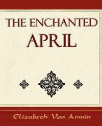 bokomslag Enchanted April - Elizabeth Von Armin