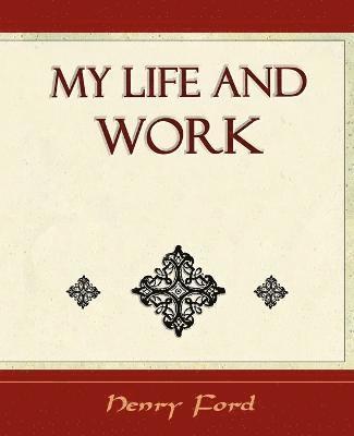 My Life and Work - Autobiography 1