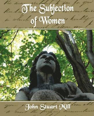 Stuart Mill John Stuart Mill, John Stuart Mills - Subjection of Women, Häftad