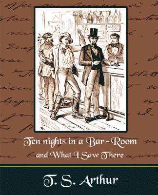 Ten nights in a Bar-Room and What I Saw Ther 1