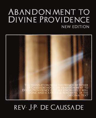 Abandonment to Divine Providence (New Edition) 1