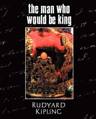 Rudyard Kipling, Kipling Rudyard Kipling, Rudyard Kipling - Man Who Would Be King, Häftad