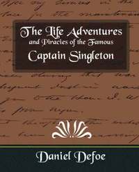 bokomslag The Life Adventures and Piracies of the Famous Captain Singleton