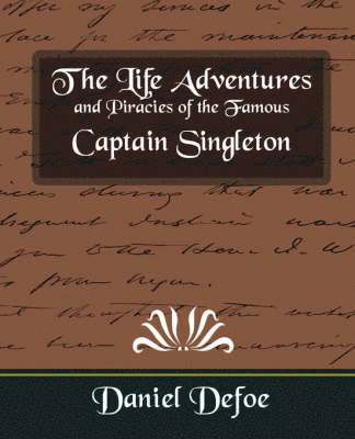 The Life Adventures and Piracies of the Famous Captain Singleton 1