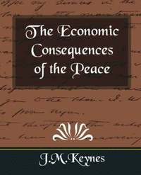 bokomslag The Economic Consequences of the Peace (New Edition)